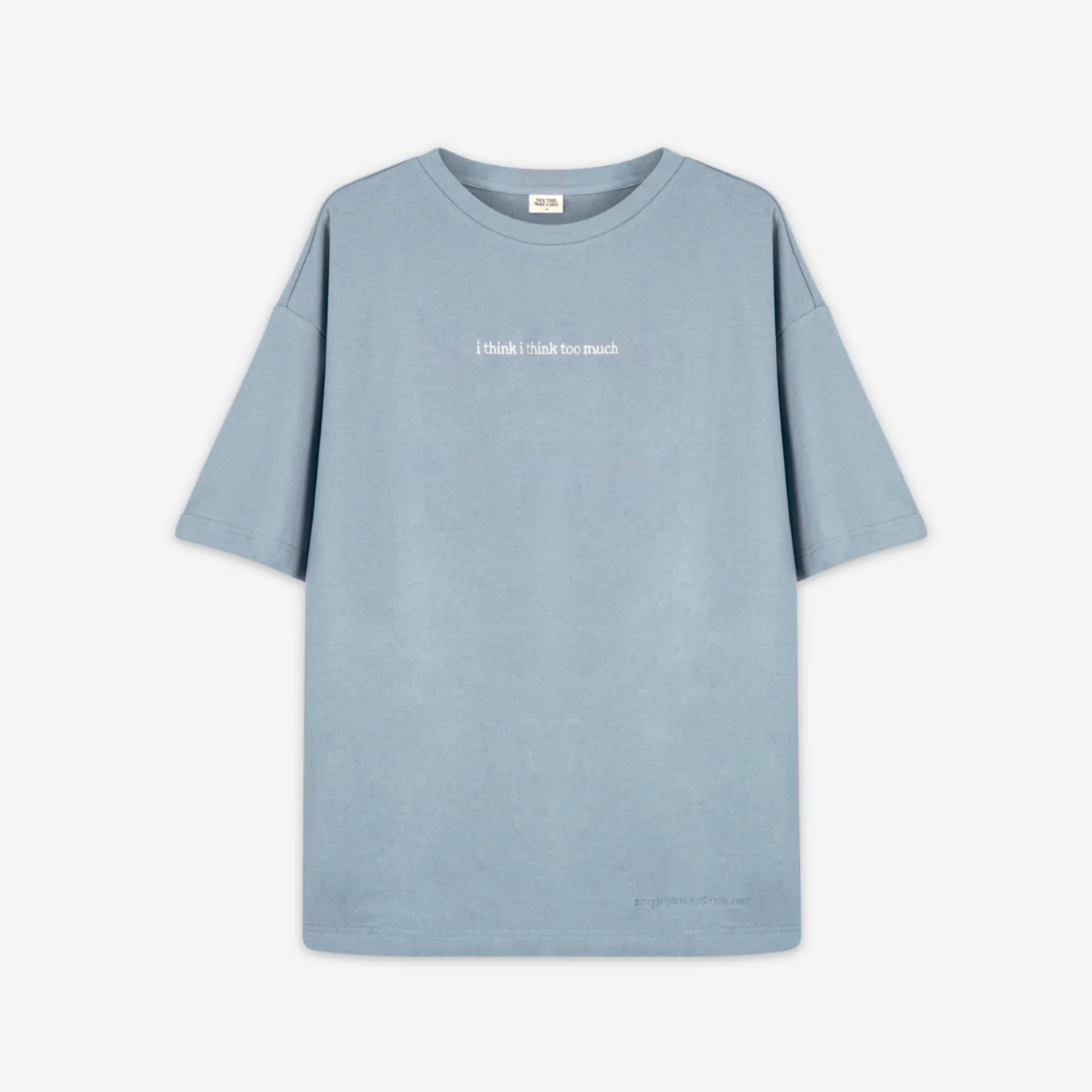 Think Too Much Tee